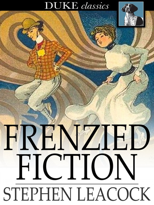 Title details for Frenzied Fiction by Stephen Leacock - Wait list
